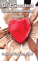God Greatest Commandment: A Guide B0CMF68NYT Book Cover