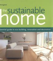 The Sustainable Home: The Essential Guide to Eco Building, Renovation and Decoration 1858945186 Book Cover