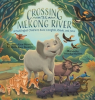 Crossing the Mekong River: A Multilingual Children's Book in English, Rhade, and Jarai (French Edition) 0228866251 Book Cover