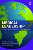 Medical Leadership: A Toolkit for Service Development and System Transformation 1138217352 Book Cover
