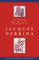 System and Writing in the Philosophy of Jacques Derrida 0521448522 Book Cover