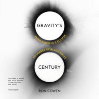 Gravity's Century: From Einstein's Eclipse to Images of Black Holes 0674974964 Book Cover