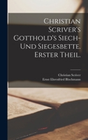 Christian Scriver's Gotthold's Siech- und Siegesbette. Erster Theil. 1019334274 Book Cover