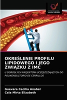 OKREŚLENIE PROFILU LIPIDOWEGO I JEGO ZWIĄZKU Z IMC: U DOROSŁYCH PACJENTÓW UCZĘSZCZAJĄCYCH DO POLIKONSULTORIO DE CERRILLOS 6203387681 Book Cover