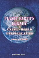 Planet Earth's Legacy: UNESCO World Heritage Sites 1720782970 Book Cover