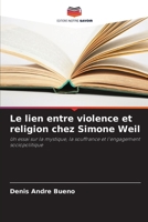 Le lien entre violence et religion chez Simone Weil (French Edition) 6208525187 Book Cover