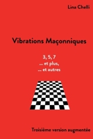 Vibrations Maçonniques: troisième version augmentée (French Edition) B0H17M1NF4 Book Cover