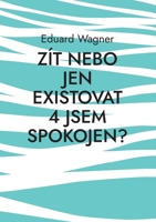 Z?t nebo jen existovat 4 jsem spokojen?: jsem spokojen? 3756205851 Book Cover