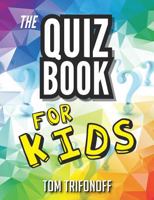 The Quiz Book For Kids 1925681513 Book Cover