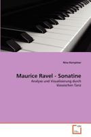 Maurice Ravel - Sonatine: Analyse und Visualisierung durch klassischen Tanz 3639369289 Book Cover
