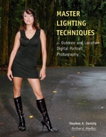 Master Lighting Techniques for Outdoor and Location Digital Portrait Photography 1584281855 Book Cover