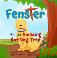 Fenster and the Amazing Hotdog Tree 1949116778 Book Cover