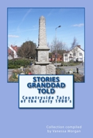 Stories Granddad Told: Countryside Tales of the Early 1900's 1507547145 Book Cover