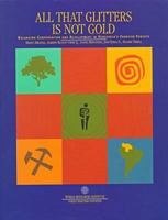All That Glitters is Not Gold: Balancing Conservation and Development in Venezuela's Frontier Forests 1569732515 Book Cover