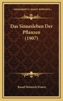 Das Sinnesleben Der Pflanzen (1907) 1167437934 Book Cover