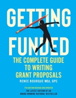 BVT Publishing Getting Funded: The Complete Guide to Writing Grant Proposals, First Edition, Paperback, 644 Pages 1517817544 Book Cover