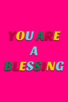 You Are A Blessing: Cute Romantic Valentines Day Notebook, Journal Gift For Bf, Gf, Couples, Lovers, Wife and Hubby. B083XX3ZYK Book Cover
