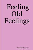 Feeling Old Feelings 1847533507 Book Cover