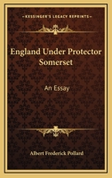 England Under Protector Somerset: An Essay 1014850568 Book Cover