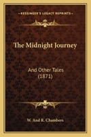 The Midnight Journey: And Other Tales 1437295355 Book Cover