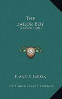 The Sailor Boy: A Novel 1165786354 Book Cover