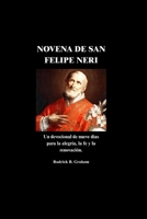 NOVENA DE SAN FELIPE NERI: Un devocional de nueve días para la alegría, la fe y la renovación (Spanish Edition) B0H1RW8P55 Book Cover