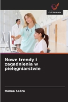 Nowe trendy i zagadnienia w pielegniarstwie (Polish Edition) 6209855199 Book Cover