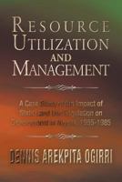 Resource Utilization and Management: A Case Study Of The Impact Of State Land Use Regulation On Nigeria's Development 1477131248 Book Cover