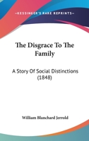 The Disgrace To The Family 1437311210 Book Cover