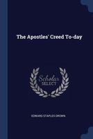 The Apostles' Creed To-day 1347399828 Book Cover
