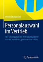 Personalauswahl Im Vertrieb: Wie Sie Die Passenden Vertriebsmitarbeiter Suchen, Auswahlen, Gewinnen Und Halten 3834933449 Book Cover