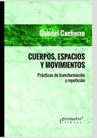 Cuerpos, espacios y movimientos: Prácticas de transformación y repetición B09BSZXXQY Book Cover