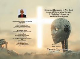 Ensuring Humanity Is Not Lost in An AI Generative Society: A Christian’s Guide to Artificial Intelligence: Written by a Real Human B0GKNM2L46 Book Cover