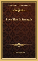 Love That Is Strength 1425338658 Book Cover
