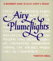 Airy Plumeflights: A Beginner's Guide to Celtic Script and Design 187467535X Book Cover