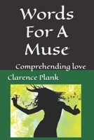 Words For A Muse: Comprehending Love B08HB46C6Q Book Cover