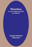 Thémidore; ou, mon histoire et celle de ma maîtresse (French Edition) 9357933018 Book Cover