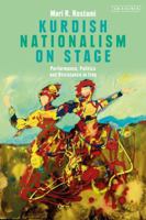 Kurdish Nationalism on Stage: Performance, Politics and Resistance in Iraq 178831400X Book Cover