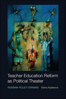 Teacher Education Reform as Political Theater: Russian Policy Dramas 1438476159 Book Cover