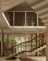 Muzharul Islam, an Architect of Tomorrow: Architecture and Nation-Building in Bangladesh 1961856484 Book Cover