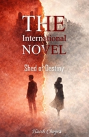 The International Novel: Shed of Destiny B0GNZ77QFV Book Cover