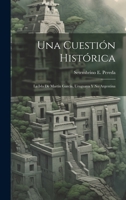 Una Cuestión Histórica: La Isla De Martín García, Uruguaya Y No Argentina (Spanish Edition) B0CMJC7N9T Book Cover