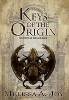 Keys of the Origin (The Scions of Balance, #1) 1911368117 Book Cover