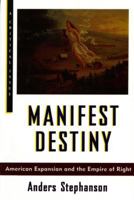 Manifest Destiny: American Expansion and the Empire of Right 0809015846 Book Cover
