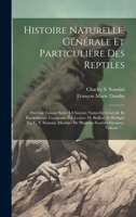 Histoire Naturelle, Générale Et Particulière Des Reptiles: Ouvrage Faisant Suite À L'histoire Naturelle Générale Et Particulieère, Composée Par ... Savantes, Volume 7... 1020523085 Book Cover