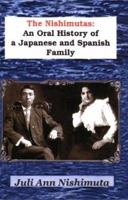 The Nishimutas: An Oral History of a Japanese and Spanish Family 059537543X Book Cover