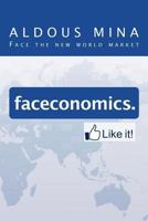 Faceconomics. Like It!: Face the new world market 1477209670 Book Cover