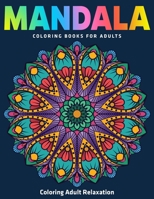 Mandala Coloring Books For Adults : Coloring Adult Relaxation: New & Expanded Edition 1670504298 Book Cover