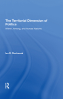 The Territorial Dimension of Politics: Within, Among, and Across Nations 0367296497 Book Cover