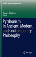 Pyrrhonism in Ancient, Modern, and Contemporary Philosophy 9400719906 Book Cover